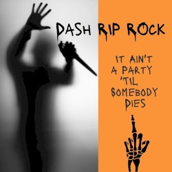 It Ain't a Party 'Til Somebody Dies
