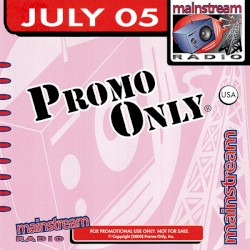 Promo Only: Mainstream Radio, July 2005