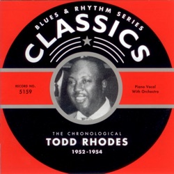 Blues & Rhythm Series: The Chronological Todd Rhodes 1952-1954