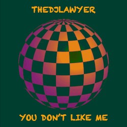 You Don’t Like Me