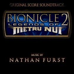 Bionicle 2: Legends of Metru-Nui Original Score Soundtrack