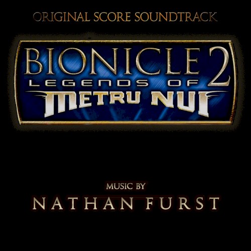 Bionicle 2: Legends of Metru-Nui Original Score Soundtrack