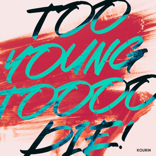 TOO YOUNG TOOOO DIE!