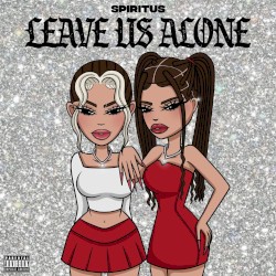 Leave Us Alone