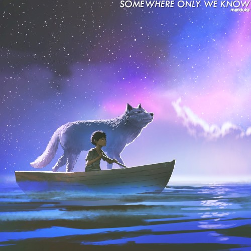 Somewhere Only We Know