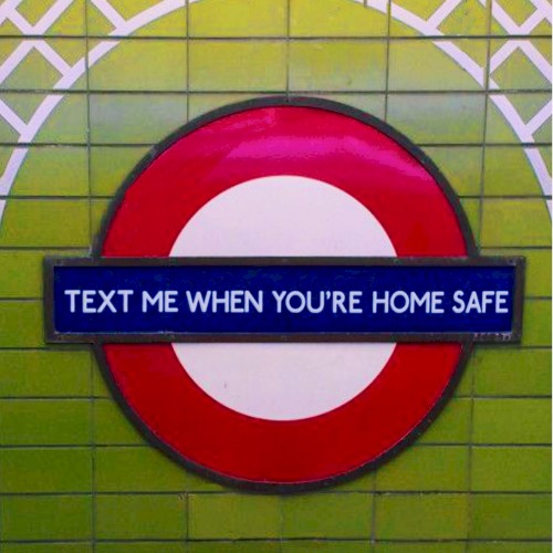 Text Me When You're Home Safe