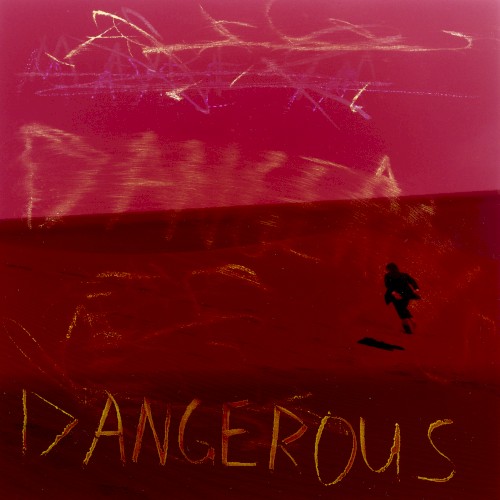 Dangerous