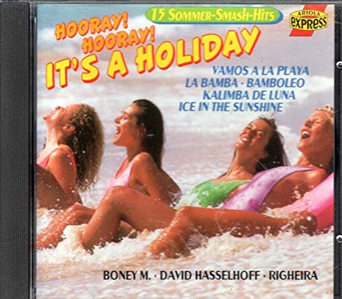 Hooray! Hooray! It’s a Holiday