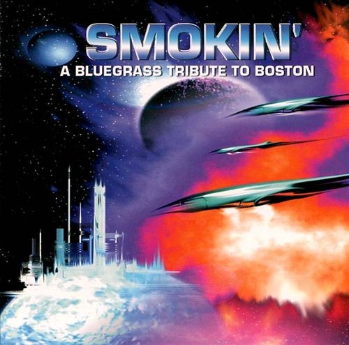 Smokin': A Bluegrass Tribute to Boston