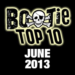 Bootie Top 10 – June 2013