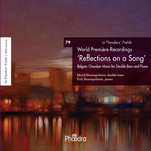 In Flanders' Fields, Volume 79: Reflections on a Song: Belgian Chamber Music for Double Bass and Piano
