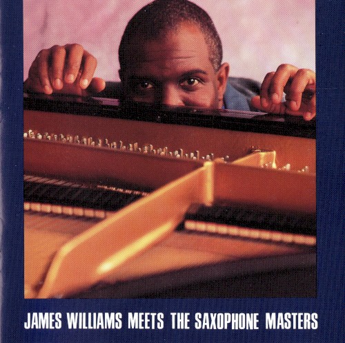 James Williams Meets the Saxophone Masters