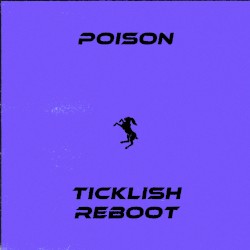 Poison (Ticklish Reboot)