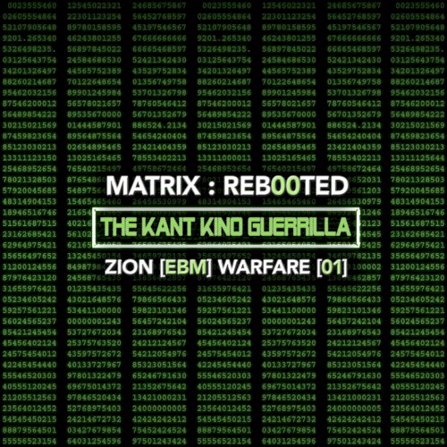 Matrix:Reb00ted - The Kant Kino Guerrilla - Zion [EBM] Warfare [01]