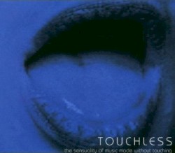 Touchless - The Sensuality Of Music Without Touching