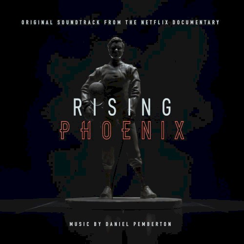Rising Phoenix (Original Soundtrack From the Netflix Documentary)