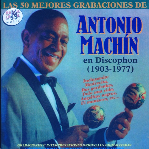 Las 50 mejores grabaciones de Antonio Machín en Discophon (1903-1977)