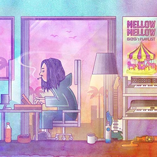 Mellow Mellow ~GeG's Playlist~