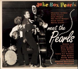 Meet The Pearls - Juke Box Pearls