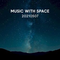 Music With Space: 20210507