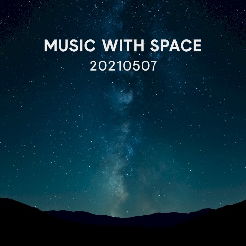 Music With Space: 20210507