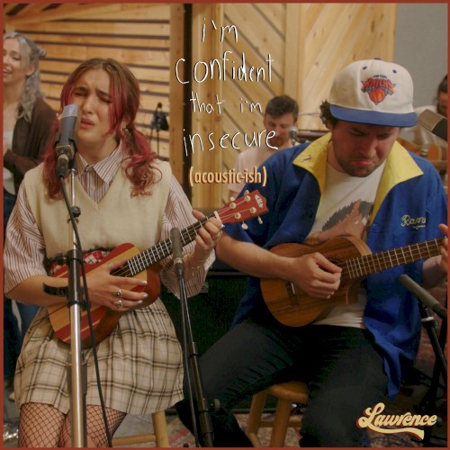i’m confident that i’m insecure (acoustic‐ish)