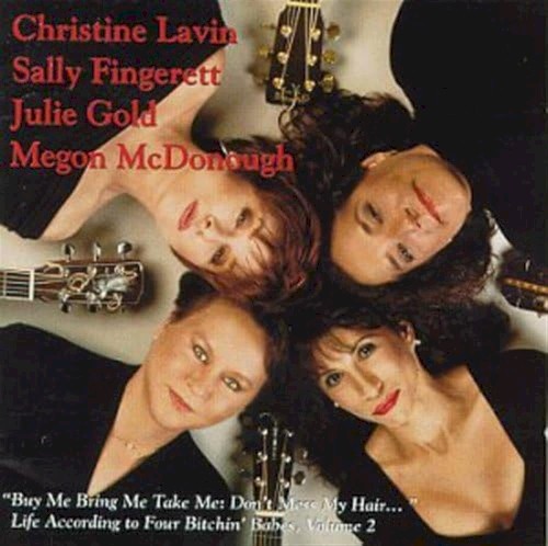 "Buy Me Bring Me Take Me: Don't Mess My Hair..." Life According to Four Bitchin' Babes, Volume 2