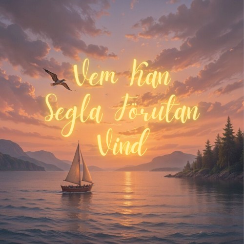 Vem Kan Segla Förutan Vind