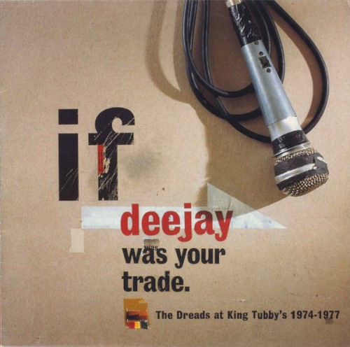 If Deejay Was Your Trade: The Dreads at King Tubby's 1974-1977