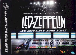 Led Zeppelin’s Swan Songs