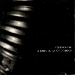 Ceremonial: A Tribute to Joy Division