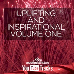 Uplifting and Inspirational Volume One