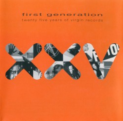 First Generation: Virgin XXV Years