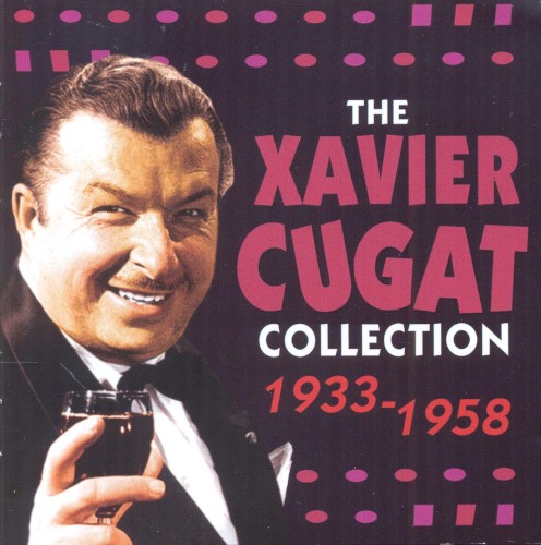 The Xavier Cugat Collection 1933-1958