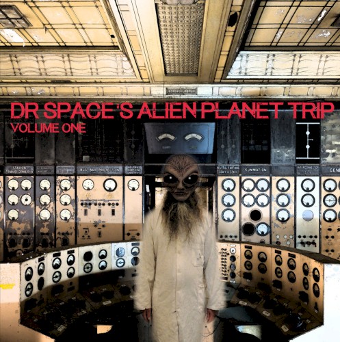 Dr Space's Alien Planet Trip, Vol. 1