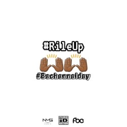 Rile Up "Bachannal Day"