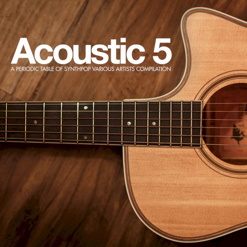 Periodic Table of Synthpop: Acoustic 5