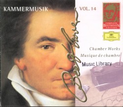 Complete Beethoven Edition, Volume 14: Chamber Works