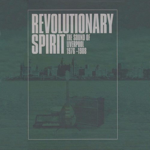 Revolutionary Spirit: The Sound of Liverpool 1976–1988