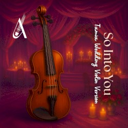 So Into You (Tamia Wedding Violin version)