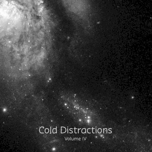 Cold Distractions Vol. IV