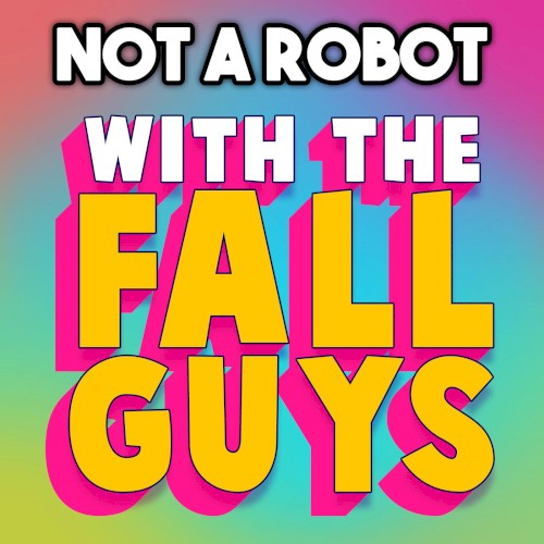 With the Fall Guys