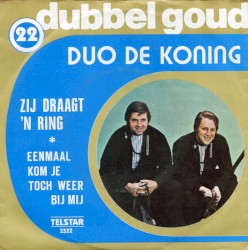 Zij draagt ’n ring / Eenmaal kom je toch weer bij mij