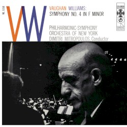 Vaughan Williams: Symphony No. 4 & Fantasia on a Theme by Thomas Tallis