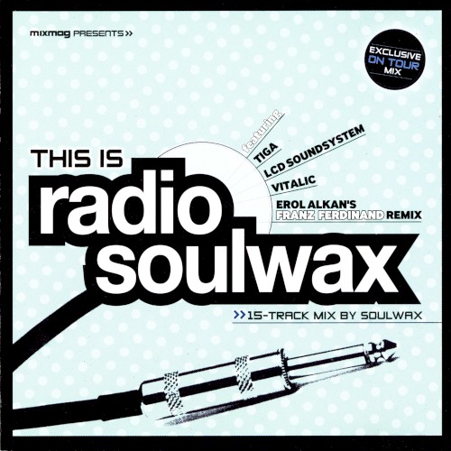 Mixmag Presents: This Is Radio Soulwax