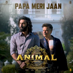 Papa Meri Jaan (From “ANIMAL”)