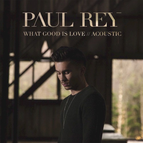 What Good is Love (acoustic)