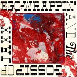 EGO-WRAPPIN' AND THE GOSSIP OF JAXX