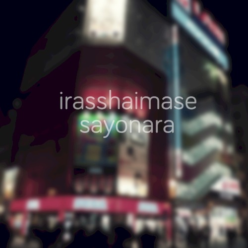 irasshaimase x sayonara