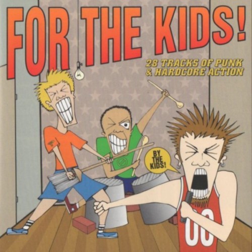 For the Kids! 28 Tracks of Punk & Hardcore Action